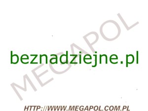 DOMENY - Krajowe - Domena - beznadziejne.pl